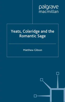 Gibson |  Yeats, Coleridge and the Romantic Sage | Buch |  Sack Fachmedien
