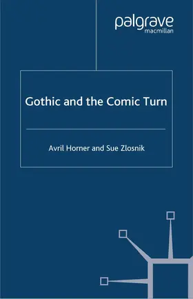 Horner / Zlosnik |  Gothic and the Comic Turn | Buch |  Sack Fachmedien