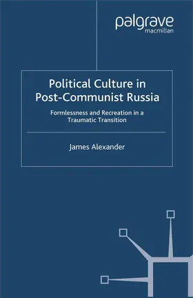 Alexander |  Political Culture in Post-Communist Russia | Buch |  Sack Fachmedien