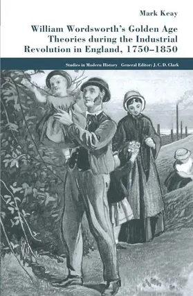 Keay |  William Wordsworth's Golden Age Theories During the Industrial Revolution | Buch |  Sack Fachmedien
