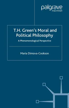 Dimova-Cookson |  T. H. Green's Moral and Political Philosophy | Buch |  Sack Fachmedien