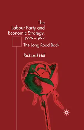 Hill |  The Labour Party's Economic Strategy, 1979-1997 | Buch |  Sack Fachmedien