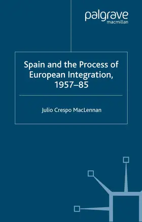 MacLennan |  Spain and the Process of European Integration, 1957-85 | Buch |  Sack Fachmedien
