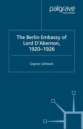 Johnson |  The Berlin Embassy of Lord d'Abernon, 1920-1926 | Buch |  Sack Fachmedien