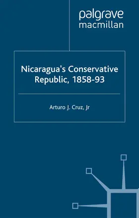 ? |  Nicaragua's Conservative Republic, 1858-93 | Buch |  Sack Fachmedien