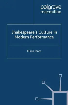 Jones |  Shakespeare's Culture in Modern Performance | Buch |  Sack Fachmedien