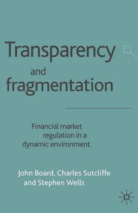 Board / Sutcliffe / Wells |  Transparency and Fragmentation | Buch |  Sack Fachmedien