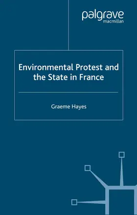 Hayes |  Environmental Protest and the State in France | Buch |  Sack Fachmedien
