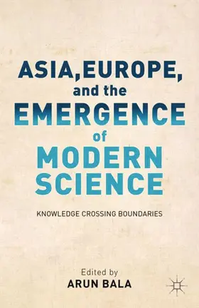 Bala |  Asia, Europe, and the Emergence of Modern Science | Buch |  Sack Fachmedien