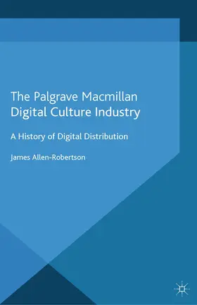 Allen-Robertson |  Digital Culture Industry | Buch |  Sack Fachmedien