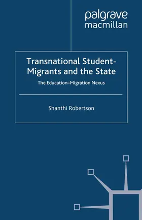 Robertson |  Transnational Student-Migrants and the State | Buch |  Sack Fachmedien