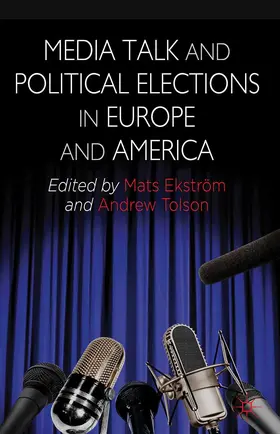 Ekstrom / Tolson |  Media Talk and Political Elections in Europe and America | Buch |  Sack Fachmedien