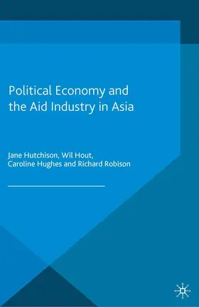 Hutchison / Hout / Hughes |  Political Economy and the Aid Industry in Asia | Buch |  Sack Fachmedien
