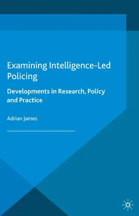 James |  Examining Intelligence-Led Policing | Buch |  Sack Fachmedien