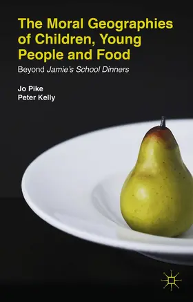 Kelly / Pike |  The Moral Geographies of Children, Young People and Food | Buch |  Sack Fachmedien