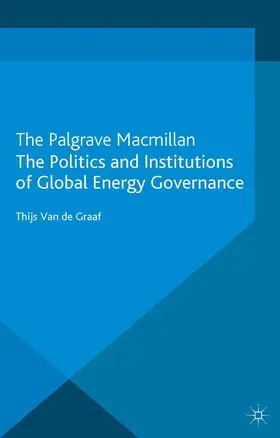  The Politics and Institutions of Global Energy Governance | Buch |  Sack Fachmedien