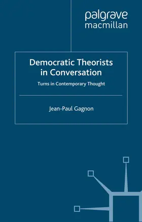 Gagnon | Democratic Theorists in Conversation | Buch | 978-1-349-45855-4 | www2.sack.de
