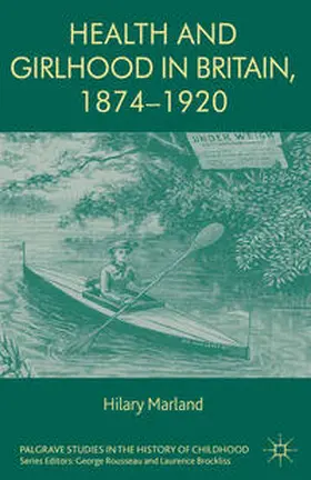 Marland |  Health and Girlhood in Britain, 1874-1920 | Buch |  Sack Fachmedien