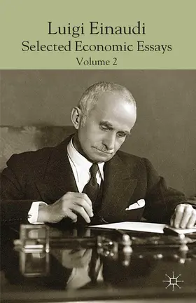 Einaudi / Marchionatti / Faucci |  Luigi Einaudi: Selected Economic Essays | Buch |  Sack Fachmedien