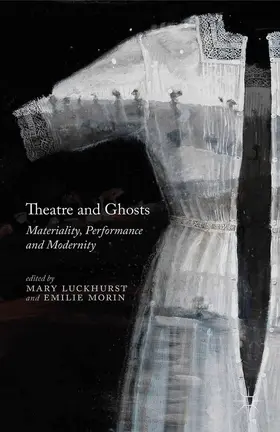 Morin / Luckhurst |  Theatre and Ghosts | Buch |  Sack Fachmedien