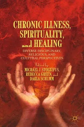 Stoltzfus / Schumm / Green |  Chronic Illness, Spirituality, and Healing | Buch |  Sack Fachmedien