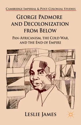 James |  George Padmore and Decolonization from Below | Buch |  Sack Fachmedien