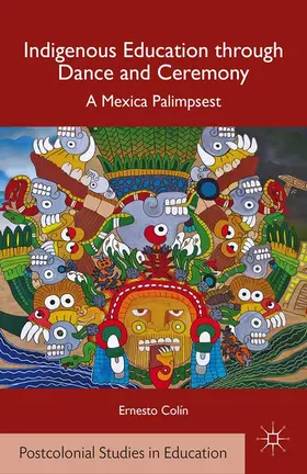 Colín |  Indigenous Education through Dance and Ceremony | Buch |  Sack Fachmedien