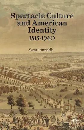 Tenneriello |  Spectacle Culture and American Identity 1815-1940 | Buch |  Sack Fachmedien