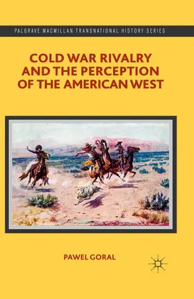 Goral |  Cold War Rivalry and the Perception of the American West | Buch |  Sack Fachmedien