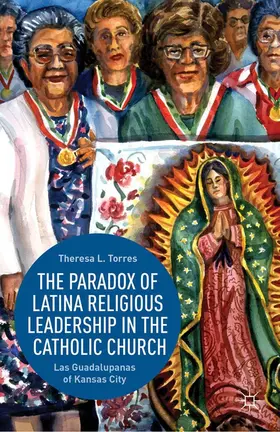 Torres | The Paradox of Latina Religious Leadership in the Catholic Church | Buch | 978-1-349-47605-3 | sack.de