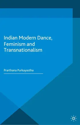 Purkayastha |  Indian Modern Dance, Feminism and Transnationalism | Buch |  Sack Fachmedien