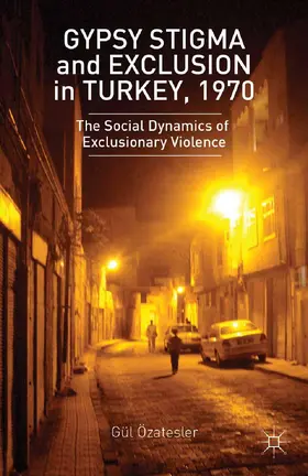 Ozatesler |  Gypsy Stigma and Exclusion in Turkey, 1970 | Buch |  Sack Fachmedien