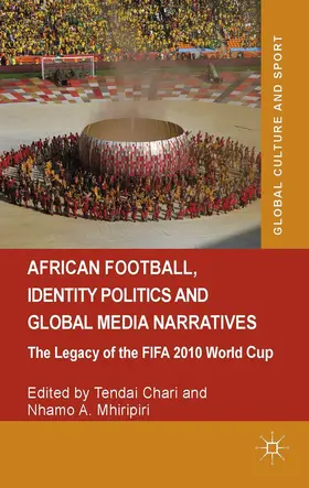 Chari / Mhiripiri |  African Football, Identity Politics and Global Media Narratives | Buch |  Sack Fachmedien