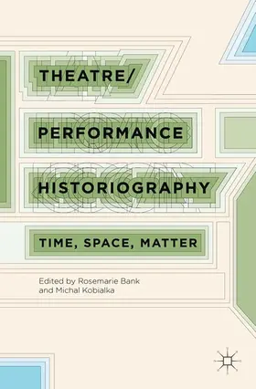 Bank / Kobialka |  Theatre/Performance Historiography | Buch |  Sack Fachmedien