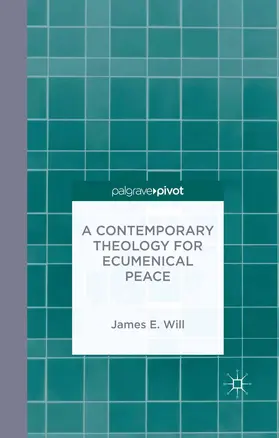 Will |  A Contemporary Theology for Ecumenical Peace | Buch |  Sack Fachmedien