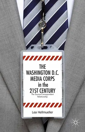 Hellmüller |  The Washington, DC Media Corps in the 21st Century | Buch |  Sack Fachmedien