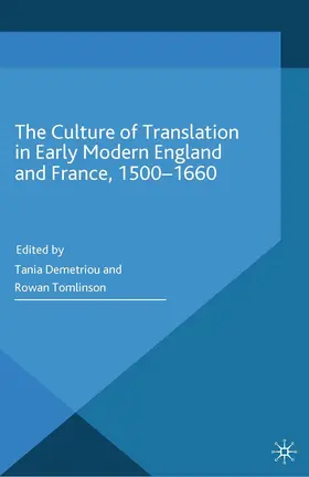 Tomlinson / Demtriou |  The Culture of Translation in Early Modern England and France, 1500-1660 | Buch |  Sack Fachmedien