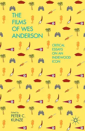 Kunze |  The Films of Wes Anderson | Buch |  Sack Fachmedien