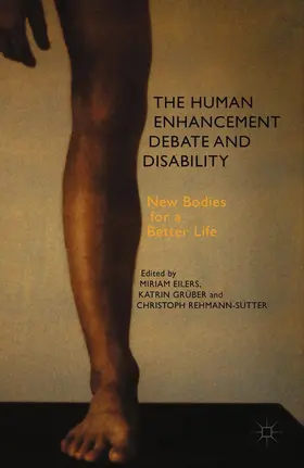 Eilers / Rehmann-Sutter / Grüber |  The Human Enhancement Debate and Disability | Buch |  Sack Fachmedien