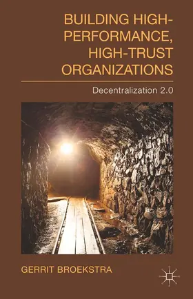 Broekstra |  Building High-Performance, High-Trust Organizations | Buch |  Sack Fachmedien