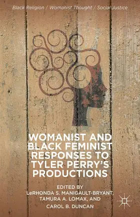 Manigault-Bryant / Duncan / Lomax |  Womanist and Black Feminist Responses to Tyler Perry's Productions | Buch |  Sack Fachmedien