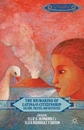 Hernández / Gibson |  The Un/Making of Latina/o Citizenship | Buch |  Sack Fachmedien