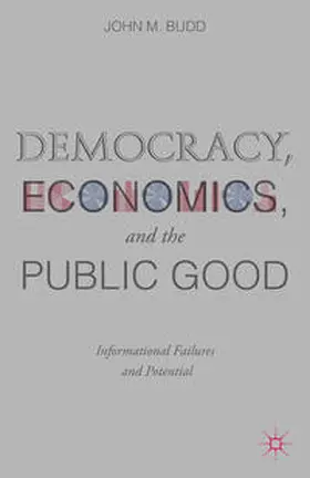 Budd |  Democracy, Economics, and the Public Good | Buch |  Sack Fachmedien