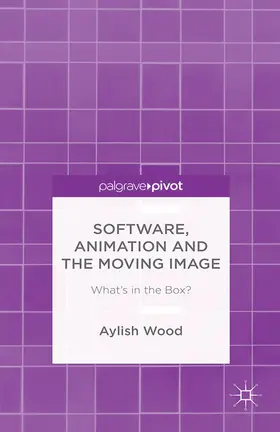 Wood | Software, Animation and the Moving Image | Buch | 978-1-349-49660-0 | www2.sack.de