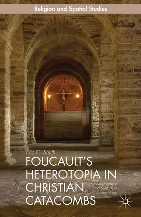 Smith |  Foucault's Heterotopia in Christian Catacombs | Buch |  Sack Fachmedien