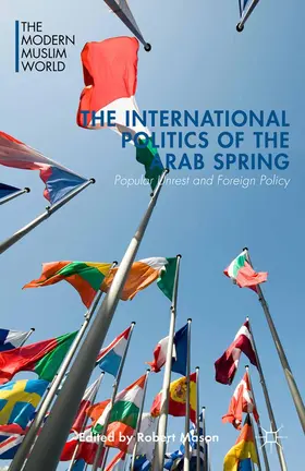 Mason |  The International Politics of the Arab Spring | Buch |  Sack Fachmedien