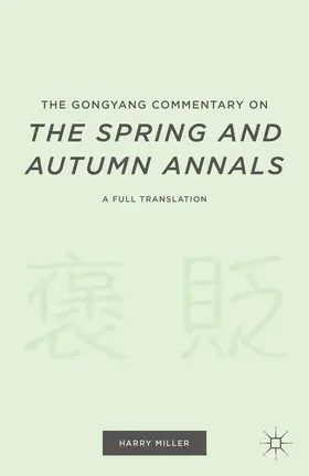 Miller |  The Gongyang Commentary on The Spring and Autumn Annals | Buch |  Sack Fachmedien