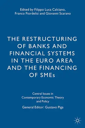 Calciano / Fiordelisi / Scarano |  The Restructuring of Banks and Financial Systems in the Euro Area and the Financing of SMEs | Buch |  Sack Fachmedien