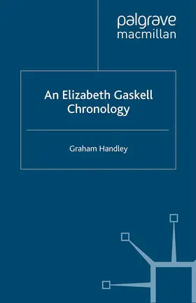 Handley | An Elizabeth Gaskell Chronology | Buch | 978-1-349-50801-3 | www2.sack.de