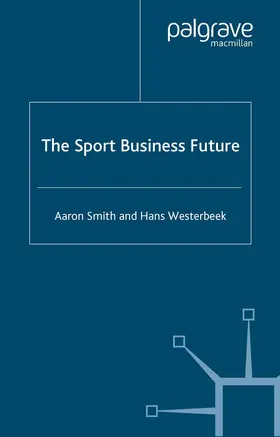 Smith / Westerbeek |  The Sport Business Future | Buch |  Sack Fachmedien